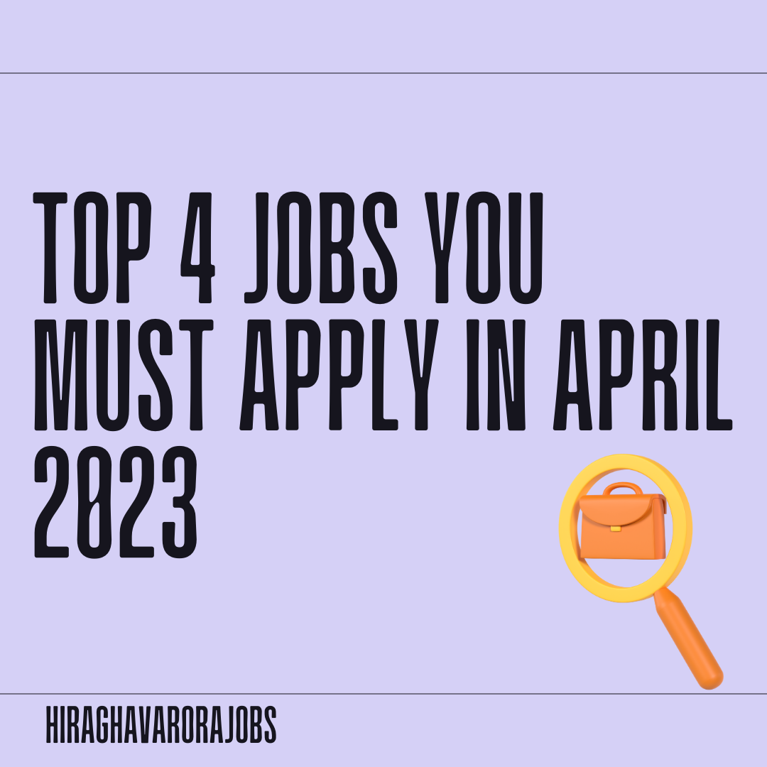 TOP 4 JOBS YOU MUST APPLY IN APRIL | LATEST GOVERNMENT JOBS | LATEST RECRUITMENT 2023 | SARKARI NAUKRI |BEST JOBS |