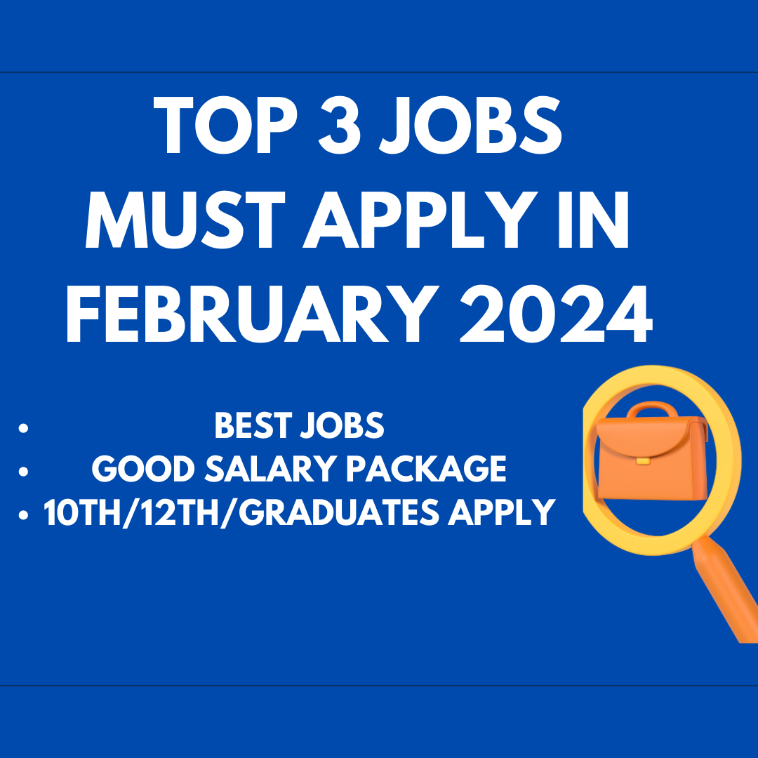 TOP 3 JOBS MUST APPLY IN FEBRUARY | 10TH PASSED | 12TH PASSED | GRADUATES APPLY | BEST JOBS | APPLY ONLINE |