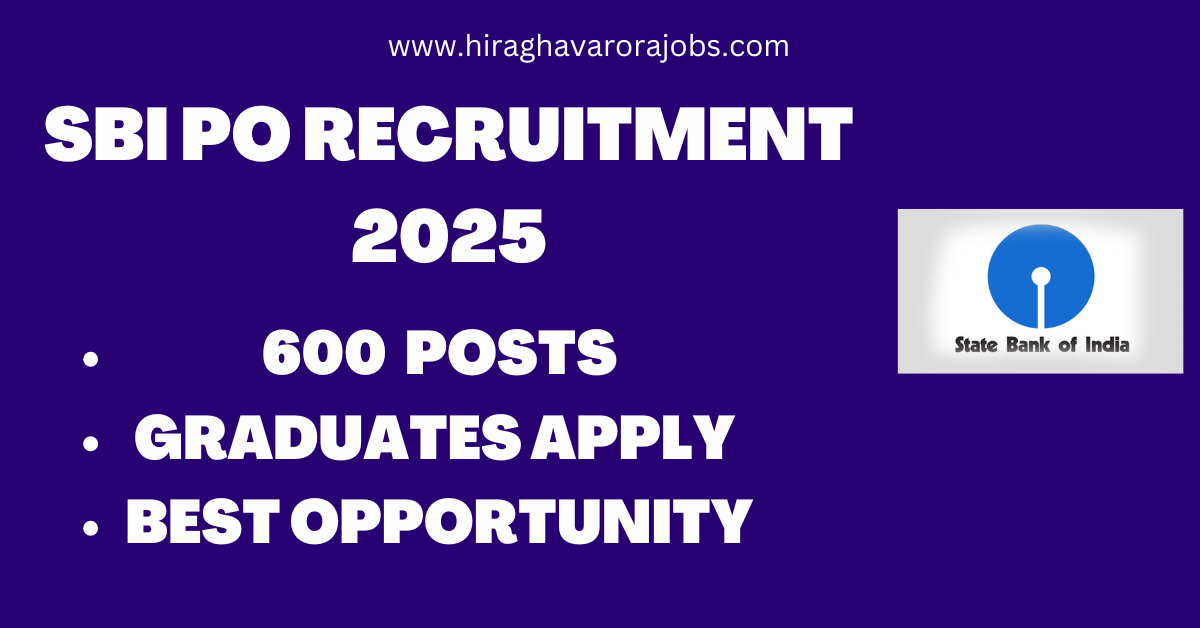 SBI PO Recruitment 2025 | 600 VACANCIES | APPLY NOW | GRADUATES APPLY | BEST BANKING JOBS | BEST OPPORTUNITY |