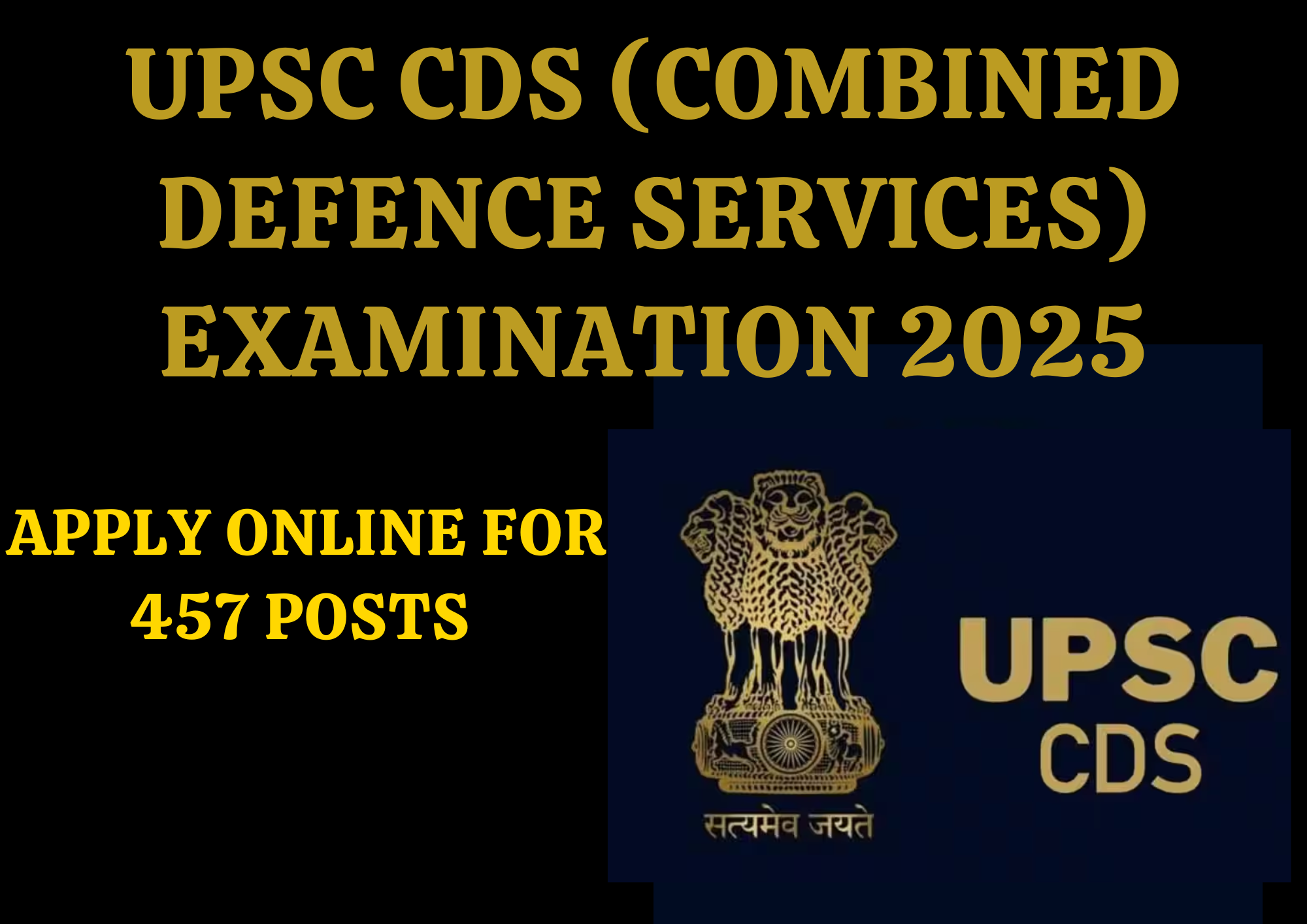 UPSC CDS EXAMINATION 2025 | 457 VACANCIES | GRADUATES APPLY | APPLY ONLINE | NOTIFICATION OUT | BEST OPPORTUNITY|